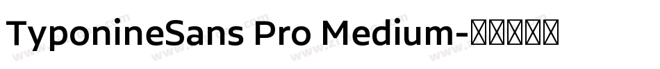 TyponineSans Pro Medium字体转换